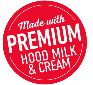Made with Premium Hood Milk & Cream